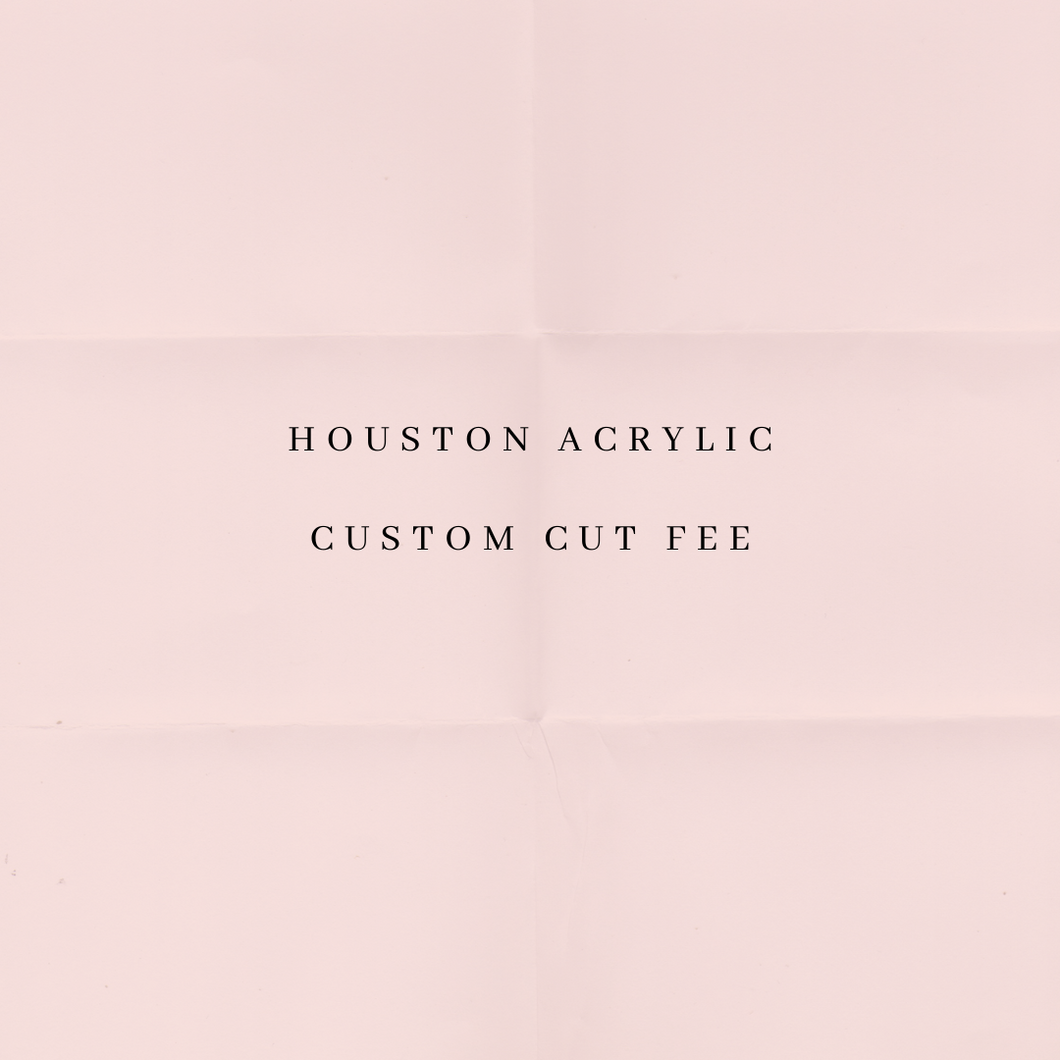 Custom Cut Fee
